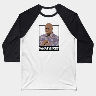 What Bike? Baseball T-Shirt